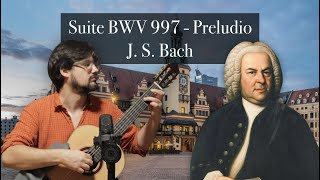 J S Bach  Suite II BWV 997  1 Preludio [upl. by Alanson984]