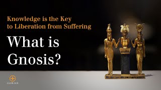 What is Gnosis Knowledge is the Key to Liberation from Suffering [upl. by Munford]