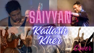 Saiyyan Kailash Kher Cover [upl. by Laresa]