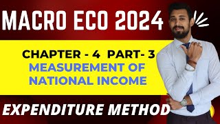 Measurement of National Income  EXPENDITURE Method  Chapter 4  Class 12  Part 3 Macro economics [upl. by Ysdnil]