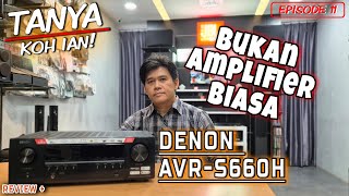 DENON AVRS660H  AMPLIFIER 52 CHANNELS FITUR PREMIUM   TANYA KOH IAN   UTAMA AUDIO [upl. by Hoenack]