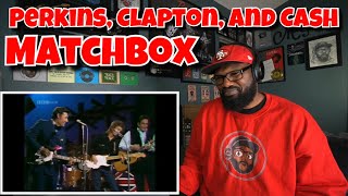 Carl Perkins Eric Clapton amp Johnny Cash  Matchbox  REACTIONP [upl. by Kcarb]