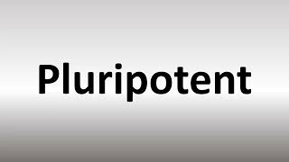 How to Pronounce Pluripotent [upl. by Marsiella]