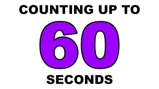 Counting Up to 60 Seconds [upl. by Uball]