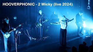 HOOVERPHONIC  2 Wicky  Live  Paris  LAlhambra 032024 [upl. by Itoyj]