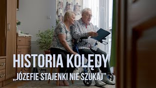 Historia kolędy quotJózefie stajenki nie szukajquot [upl. by Danella606]