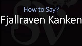 How to Pronounce Fjallraven Kanken CORRECTLY [upl. by Harras486]