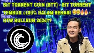 BIT TORRENT COIN BTT  BIT TORRENT TEMBUS 100 DALAM SEHARI 🤑🤑🔥🔥  OTW BULLRUN 2024 [upl. by Akemal]