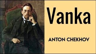 VANKA by Anton Chekhov  Short Story [upl. by Dera]