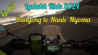 Ladakh Ride 2024  Pangong to HanleNyoma  Ep 07 [upl. by Oflunra460]