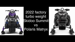 2022 skidoo summit turbo vs Polaris matryx RMK turbo weight [upl. by Cristiona]