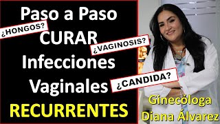 VAGINITIS RECURRENTE Candida ó VAGINOSIS ¿Cómo ELIMINAR para SIEMPRE Ginecologa Diana Alvarez [upl. by Ginder]