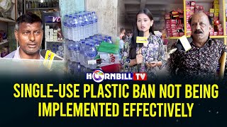 SINGLEUSE PLASTIC BAN NOT BEING IMPLEMENTED EFFECTIVELY [upl. by Adonis]