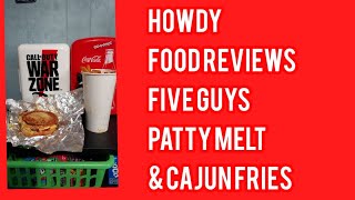 HOWDY FOOD REVIEWS FIVE GUYS Patty Melt amp Cajun Fries [upl. by Navillus949]