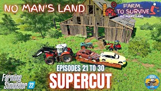 SUPERCUT EPISODES 21 TO 30  No Mans Land  Farming Simulator 22 [upl. by Ydor573]