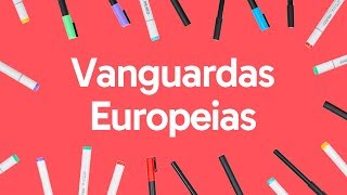 VANGUARDAS EUROPEIAS  QUER QUE DESENHE  DESCOMPLICA [upl. by Burhans]