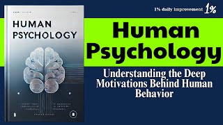 Human Psychology Understanding the Deep Motivations Behind Human Behavior  Audiobook [upl. by Haywood]