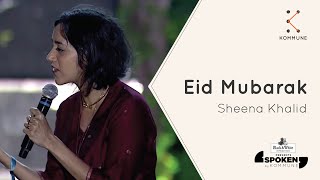 Eid Mubarak  Sheena Khalid  Spoken Fest 2019 [upl. by Moshe]