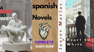 A Heart So White  Javier Marias Complete Audio Book audiobooklovers novel [upl. by Rebmak]