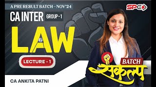 CA INTER  SANKALP BATCH  FOR NOV 24  NEW SYLLABUS  LAW  LECTURE 1  BY CA ANKITA PATNI [upl. by Adnovay]