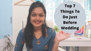 Top 7 Things To Do Just Before Wedding  WHAT BRIDES ALWAYS FORGET [upl. by Beatty]