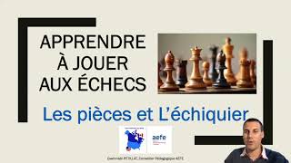 Apprendre à jouer aux échecs  Vidéo 1  Les pièces et léchiquier [upl. by Ettelorahc]