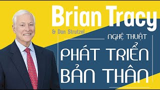 Sách Nói Nghệ Thuật Phát Triển Bản Thân  Chương 1  Brian Tracy [upl. by Bethanne]