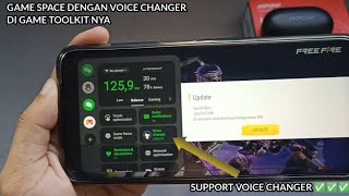 GAME SPACE VERSI INI SUDAH ADA VOICE CHANGER DI GAME TOOLKIT NYA  GAME SPACE REALME PENGUBAH SUARA [upl. by Bury372]