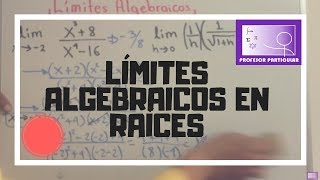 Limites algebraicos  expresiones con raíces  Cálculo diferencial [upl. by Naloc]