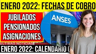 ENERO 2022 Calendario COMPLETO con TODAS las FECHAS DE COBRO de ANSES Jubilados AUH Pensionados [upl. by Iman]