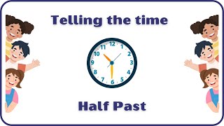 Telling the Time Half Past  Educational Video for Kids [upl. by Zoellick]