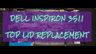 Dell Inspiron 3511  Top Lid Replacement [upl. by Atiugram]