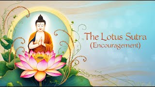 The Lotus Sutra Encouragement  Nichiren Buddhism [upl. by Erdnaek]