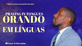 Orando em Línguas  Pastor Jó Mussumba  Singing in Tongues [upl. by Oreves]