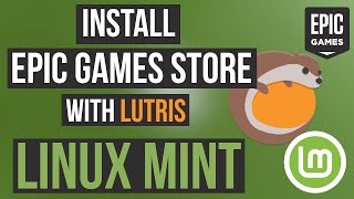 Installing Epic Games Store on Linux Mint 20 [upl. by Noed573]