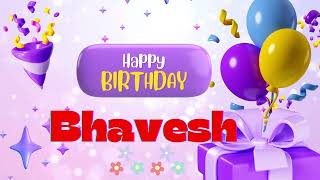 Bhavesh happy birthday Happy birthday Bhavesh Happy birthday song Happy birthday to you [upl. by Margherita]