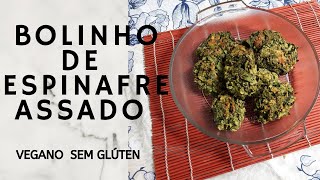 Bolinho de Espinafre Vegano  Assado  Sem Glúten [upl. by Ennaxxor]