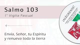 Salmo 103  Envía Señor tu Espíritu y renueva toda la tierra 1° Vigilia Pascual [upl. by Harpole318]