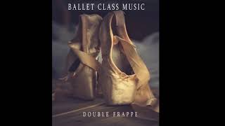 Double Frappe Ballet Class Music [upl. by Sparke]