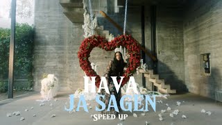 HAVA  Ja sagen Speed up [upl. by Susana]