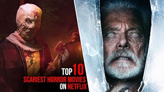 Top 10 Best Scariest Horror Movies on NETFLIX To Watch Right Now [upl. by Doowyah]