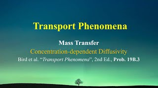 Problem 19B3  Concentratiodependent diffusivity Transport Phenomena  Mass Transfer [upl. by Reine]