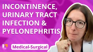 Incontinence Urinary Tract Infection amp Pyelonephritis  MedicalSurgical  Renal  LevelUpRN [upl. by Tatia116]