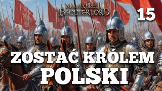 👑 ZASADZKA 👑 15 MampB 2 Bannerlord  POLSKA Anno Domini 1259 continued [upl. by Pardew159]