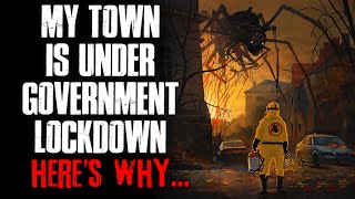 quotMy Town Is Under Government Lockdown Heres Whyquot Creepypasta [upl. by Ebneter]