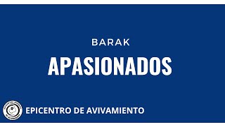 Apasionados Letra  Barak  Epicentro de Avivamiento [upl. by Ormsby]