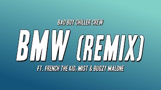 Bad Boy Chiller Crew  BMW Remix ft French The Kid MIST amp Bugzy Malone Lyrics [upl. by Aznaed]