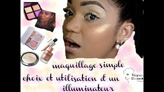 choix et utilisation dun illuminateurmaquillage simple en 5 étapes avec un illuminateur [upl. by Hebrew]