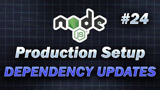 24  Dependency Updates  Complete Node JS Production Setup  JavaScript  TypeScript coding [upl. by Feld708]