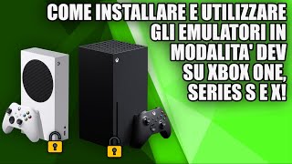 COME INSTALLARE E UTILIZZARE EMULATORI SU XBOX ONESERIES SX CON DEV MODE [upl. by Kartis]